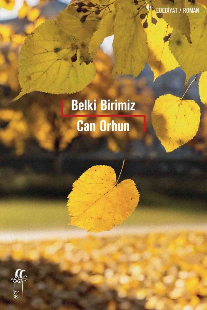 Can Orhun’un Yeni Romanı “Belki Birimiz” Yayınlandı