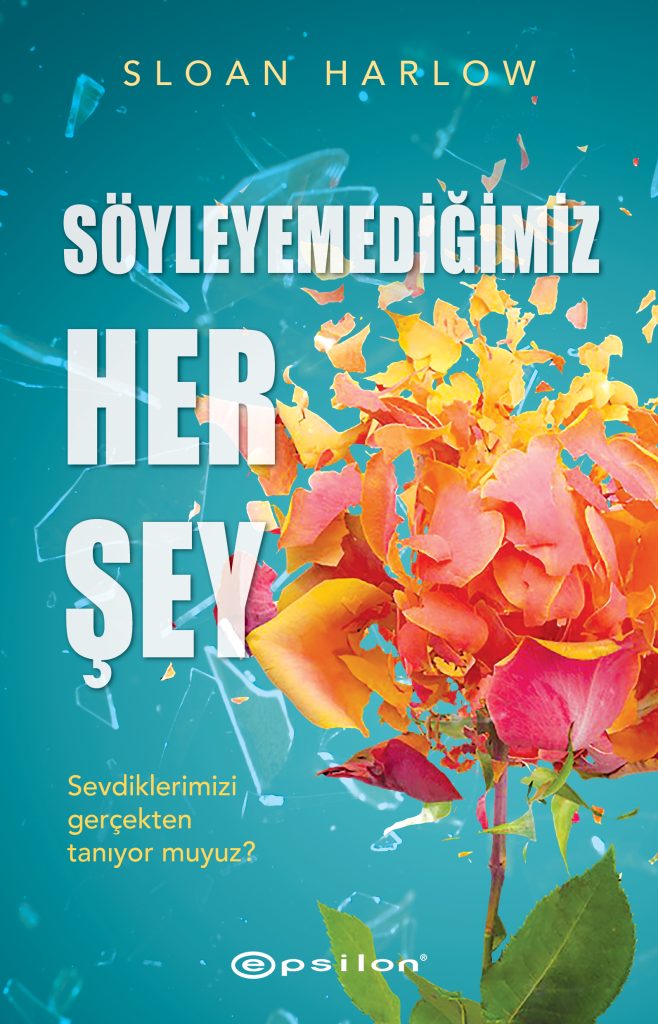 Harlow Sloan’dan Yeni Roman: “Söyleyemediğimiz Her Şey”